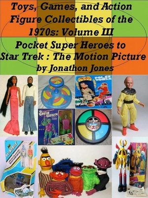 cover image of Volume III Pocket Super Heroes to Star Trek: The Motion Picture: Toys, Games, and Action Figure Collectibles of the 1970s, #3